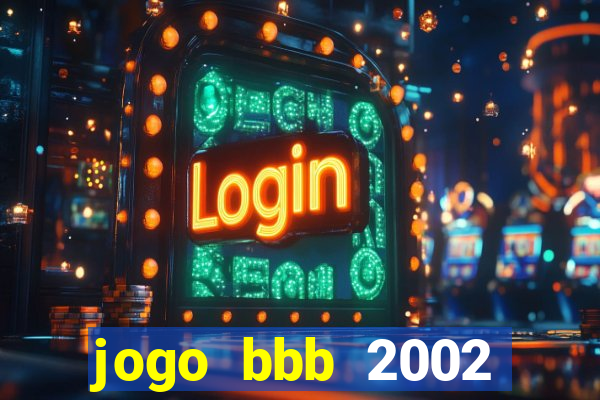 jogo bbb 2002 download android